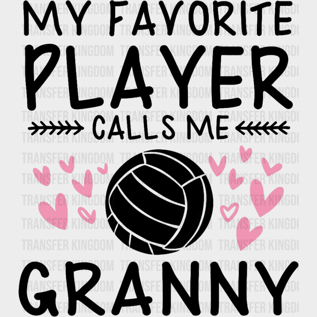 My Favorite Player Calls Me Grammy - Volleyball DTF Transfers transfer-kingdom Dark Color Design (See Imaging)