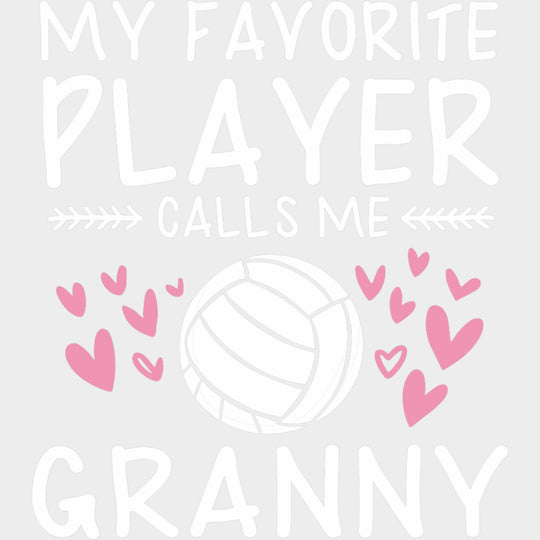 My Favorite Player Calls Me Grammy - Volleyball DTF Transfers transfer-kingdom Light Color Design (See Imaging)
