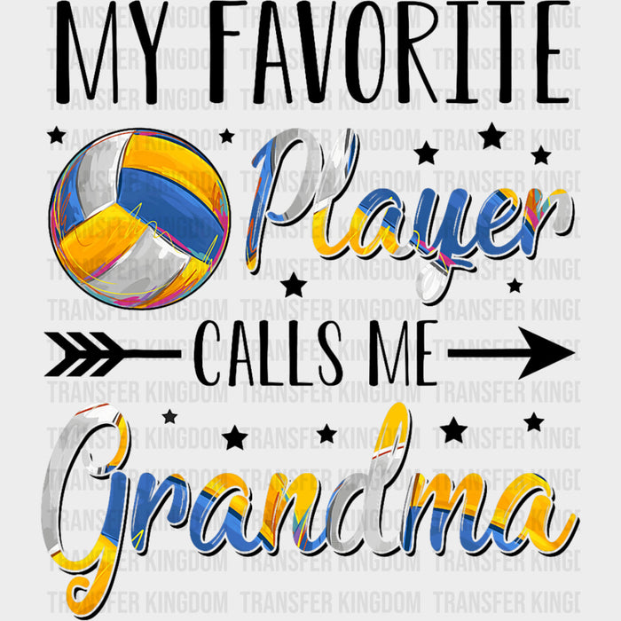 My Favorite Player Calls Me Grandma - Volleyball DTF Transfers