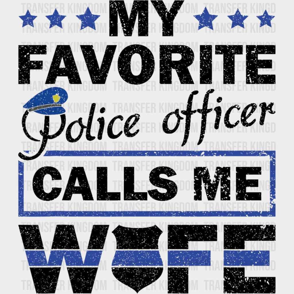 My Favorite Police Officer Calls Me Wife, Stars - Police DTF Transfers transfer-kingdom Dark Color Design (See Imaging)