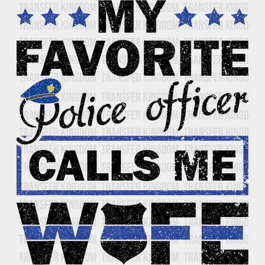 My Favorite Police Officer Calls Me Wife, Stars - Police DTF Transfers transfer-kingdom Dark Color Design (See Imaging)