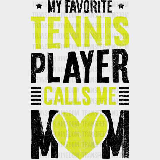 My Favorite Tennis Player Calls Me Mom - Tennis DTF Transfers Adult Unisex - S & M (10’’) / Dark Color Design (See