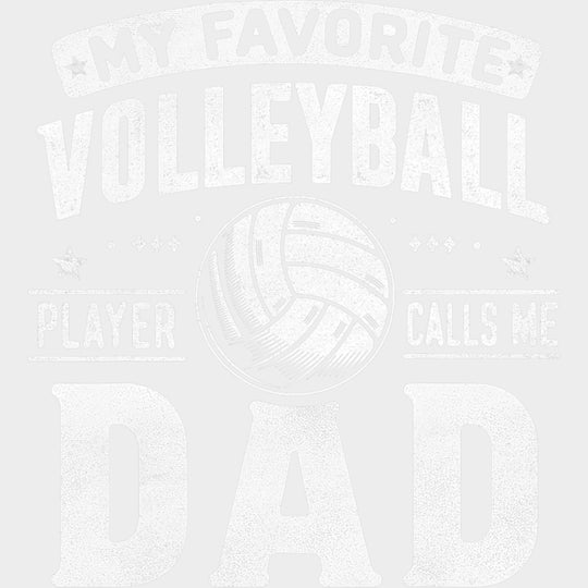 My Favorite Volleyball Player Calls Me Dad, B&W - Volleyball DTF Transfers transfer-kingdom Light Color Design (See Imaging)