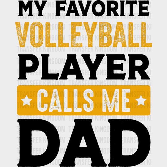 My Favorite Volleyball Player Calls Me Dad, Orange - Volleyball DTF Transfers transfer-kingdom Dark Color Design (See Imaging)