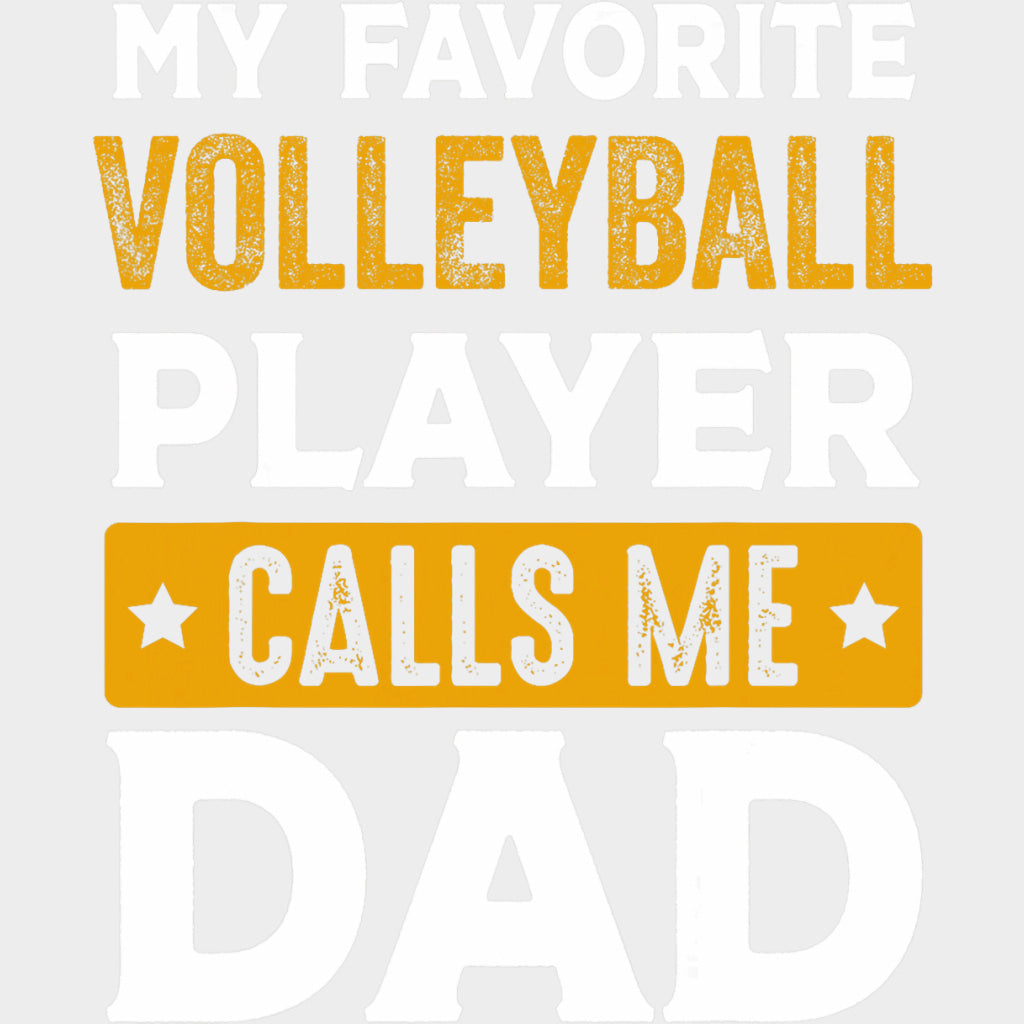 My Favorite Volleyball Player Calls Me Dad, Orange - Volleyball DTF Transfers transfer-kingdom Light Color Design (See Imaging)