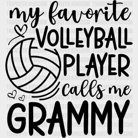 My Favorite Volleyball Player Calls Me Grammy - Volleyball DTF Transfers transfer-kingdom Dark Color Design (See Imaging)