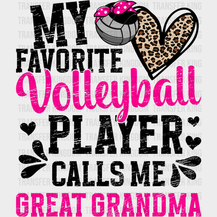 My Favorite Volleyball Player Calls Me Great Grandma - Volleyball DTF Transfers