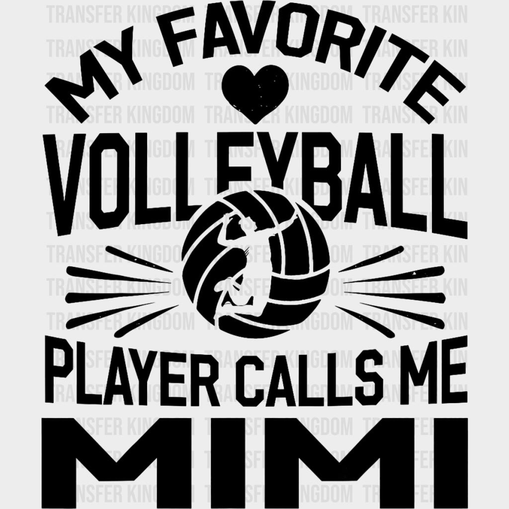 My Favorite Volleyball Player Calls Me Mimi - Volleyball DTF Transfers transfer-kingdom Dark Color Design (See Imaging)