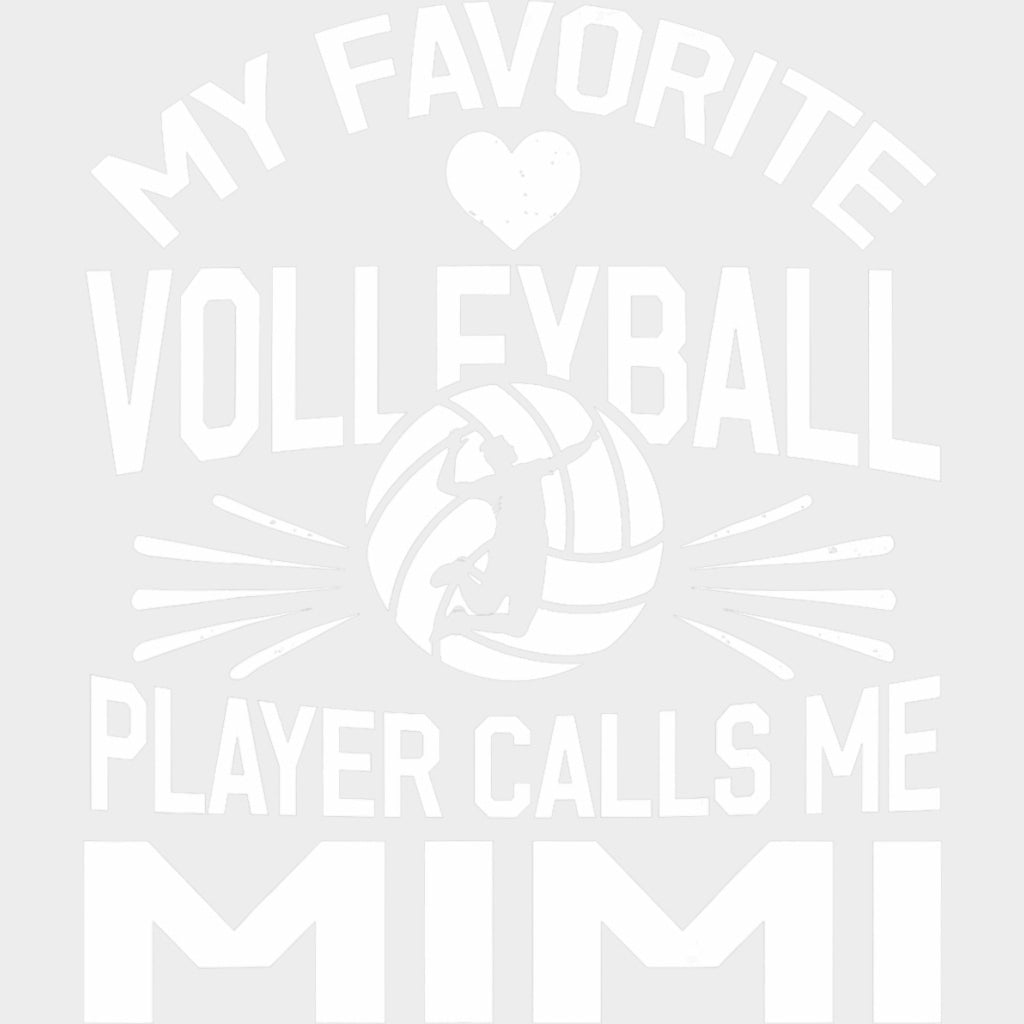 My Favorite Volleyball Player Calls Me Mimi - Volleyball DTF Transfers transfer-kingdom Light Color Design (See Imaging)