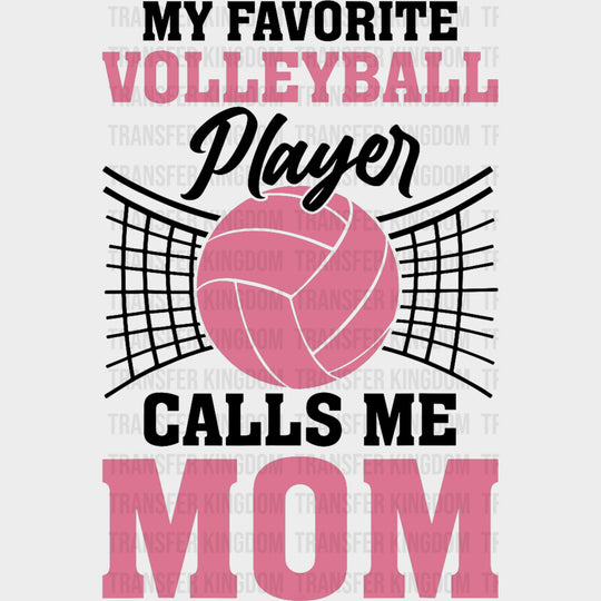 My Favorite Volleyball Player Calls Me Mom, Pink Design - Volleyball DTF Transfers transfer-kingdom Dark Color Design (See Imaging)