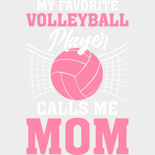 My Favorite Volleyball Player Calls Me Mom, Pink Design - Volleyball DTF Transfers transfer-kingdom Light Color Design (See Imaging)