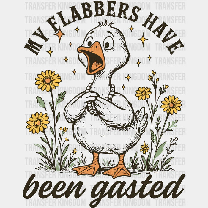 My Flabbers Have Been Gasted - Funny DTF Transfer