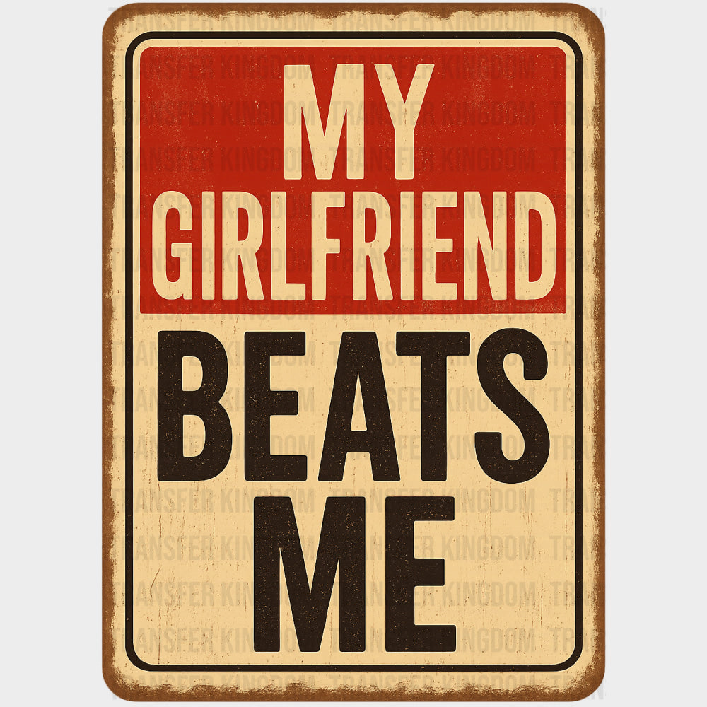 My Girlfriend Beats Me - Boyfriend-Girlfriend DTF Transfers transfer-kingdom