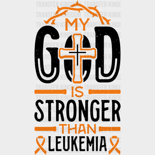 My God Is Stronger Than Leukemia Cross - Leukemia DTF Transfers Adult Unisex - S & M (10’’) / Dark Color Design (See
