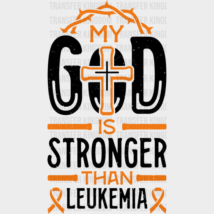 My God Is Stronger Than Leukemia, Cross - Leukemia DTF Transfers