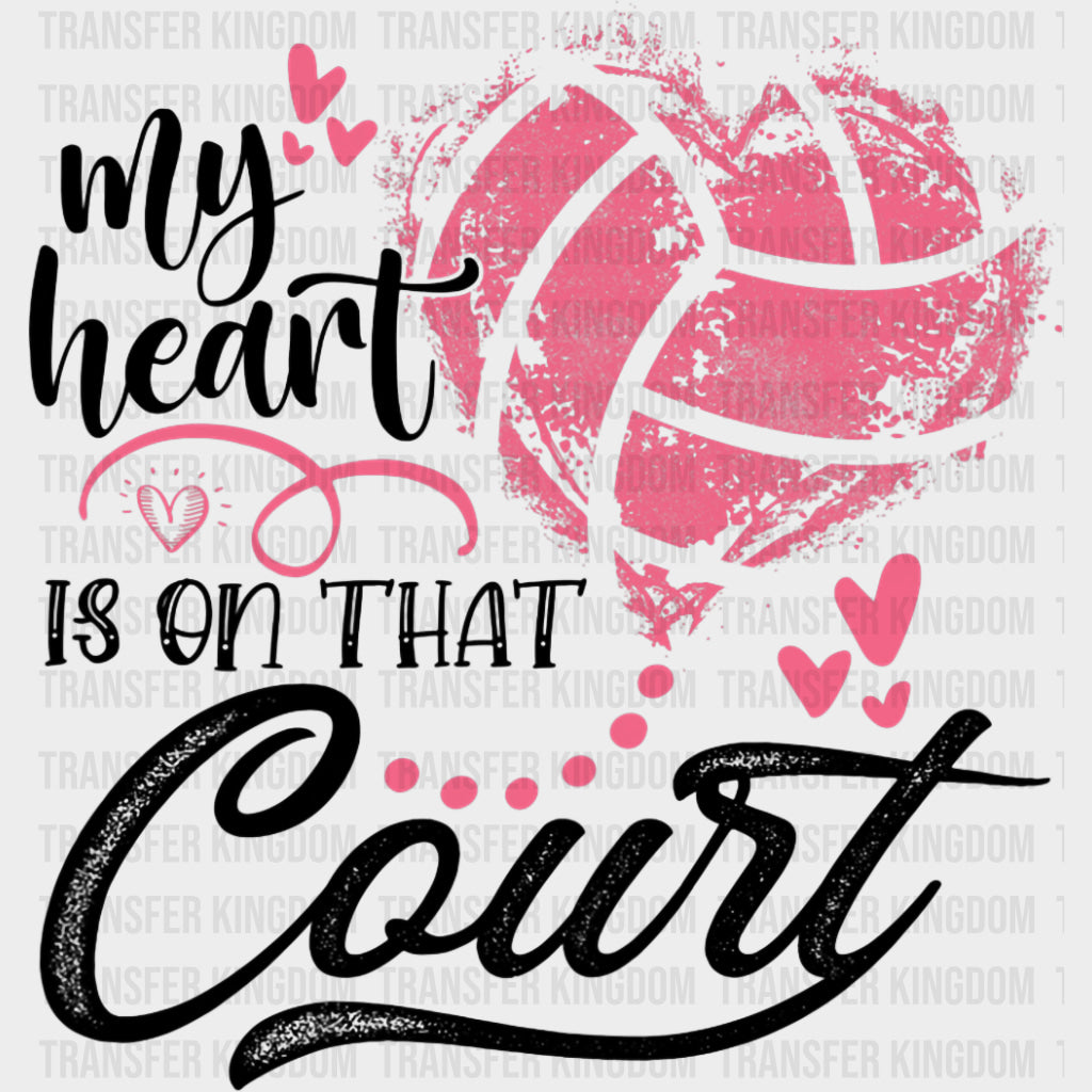 My Heart Is On That Court, Pink Heart - Volleyball DTF Transfers transfer-kingdom Dark Color Design (See Imaging)