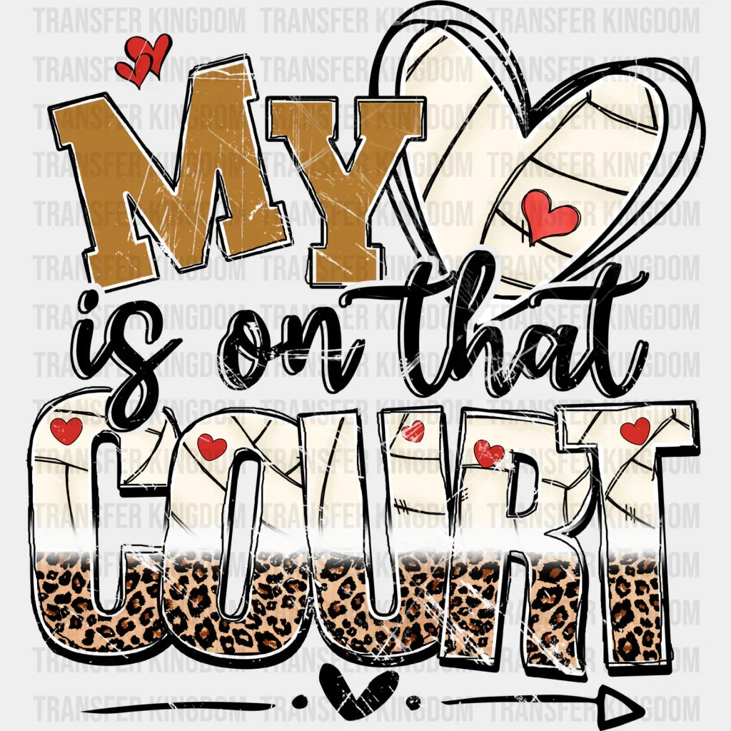 My Heart Is On That Court - Volleyball Dtf Heat Transfer
