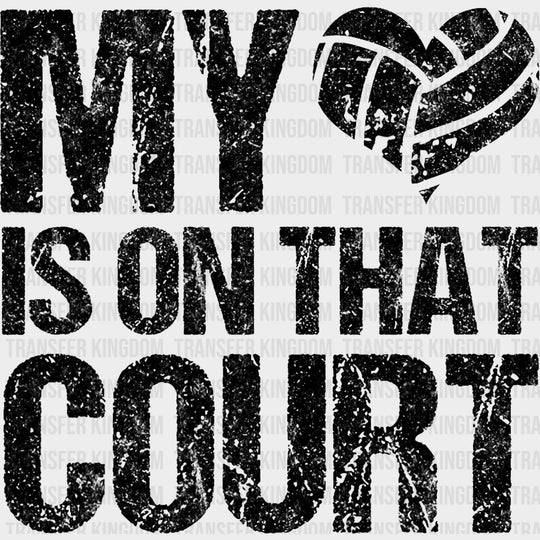 My Heart Is On That Court - Volleyball DTF Transfers transfer-kingdom Dark Color Design (See Imaging)
