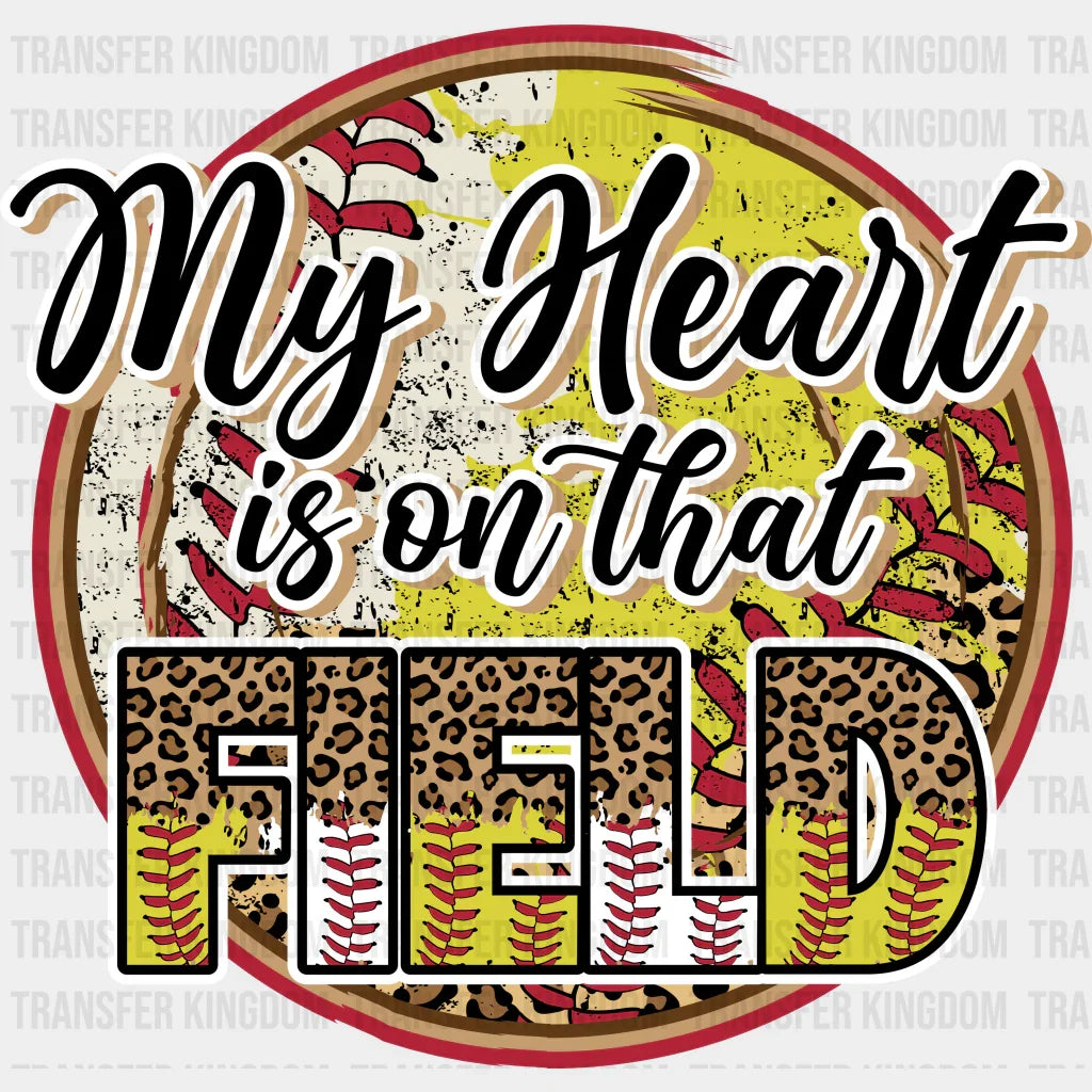 My Heart Is On That Field Circle Design - Softball Dtf Heat Transfer