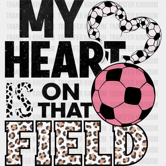 My Heart Is On That Field - Soccer Dtf Heat Transfer Unisex S & M (10’’) / Dark Color Design