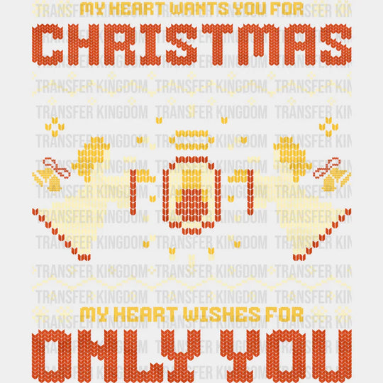 My Heart Wants You For Christmas - Christmas DTF Transfer