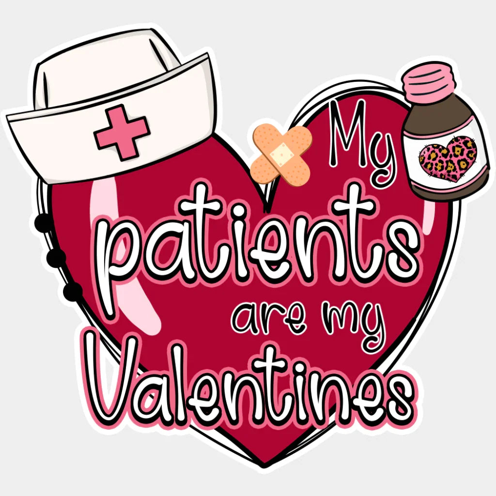 My Patients Are Valentines - Valentine’s Day Dtf Transfer Unisex S & M (10’’) / Light Color