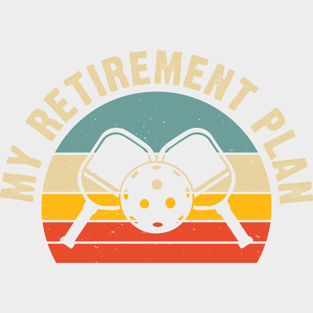 My Retirement Plan - Pickleball DTF Transfers Adult Unisex - S & M (10’’) / Light Color Design (See Imaging)