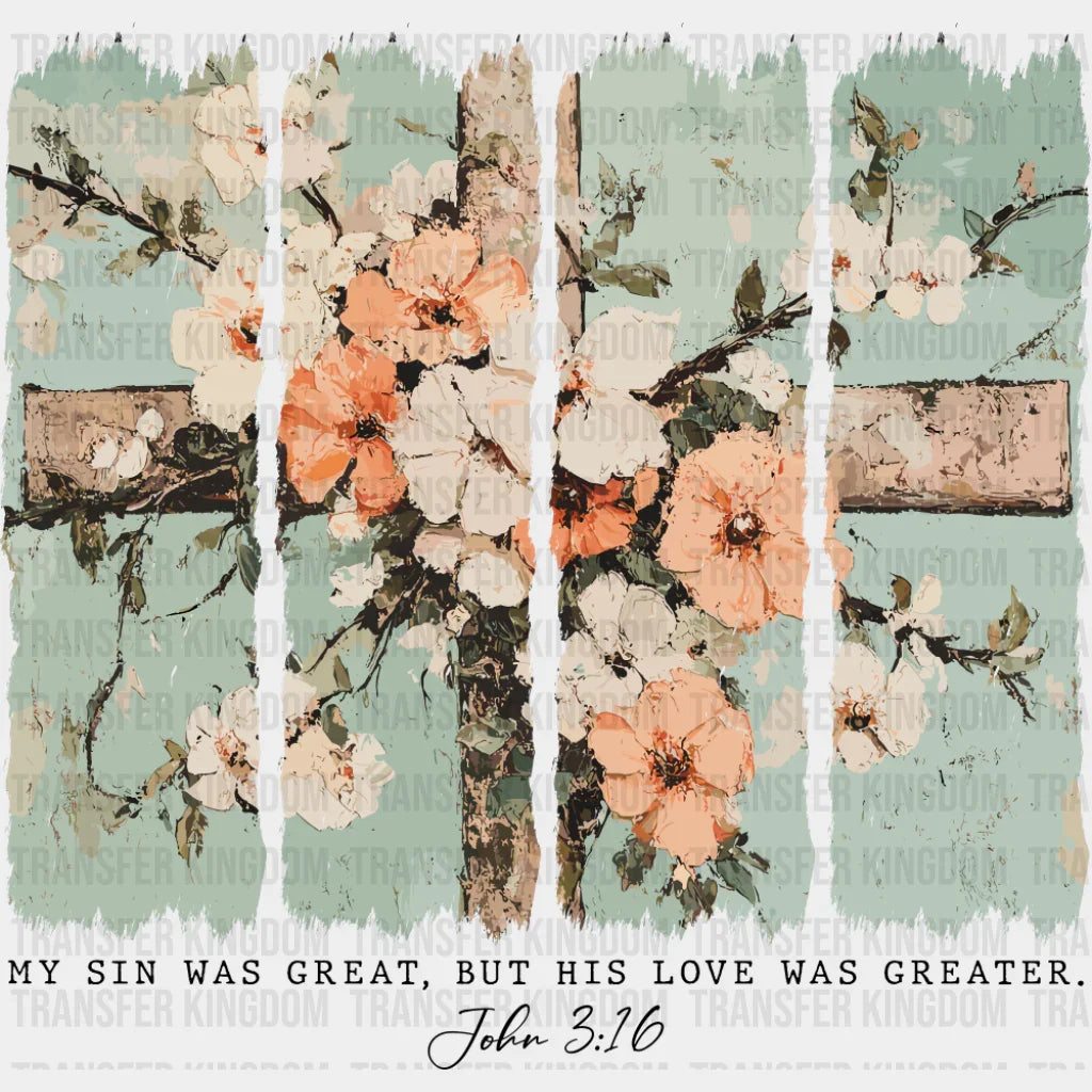 My Sin Was Great But His Love Was Greater - Christianity DTF Transfer Adult Unisex - S & M (10’’) / Dark Color Design