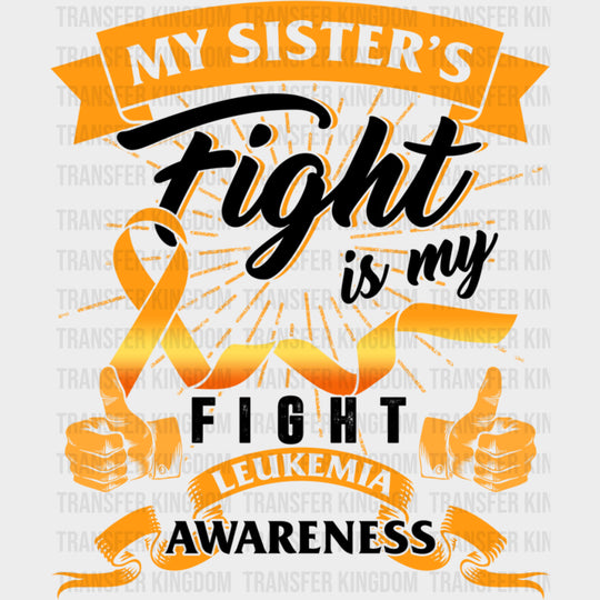 My Sister’s Fight Is My Fight - Leukemia DTF Transfers Adult Unisex - S & M (10’’) / Dark Color Design (See Imaging)