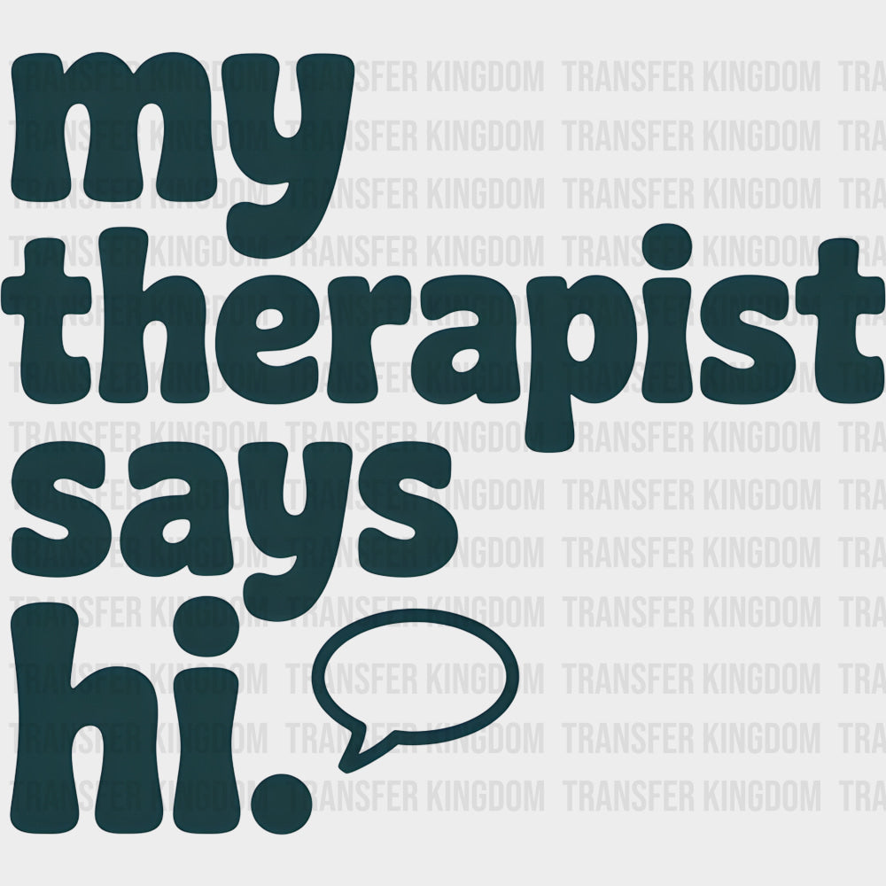 My Therapist Says Hi - Skeleton DTF Transfers transfer-kingdom