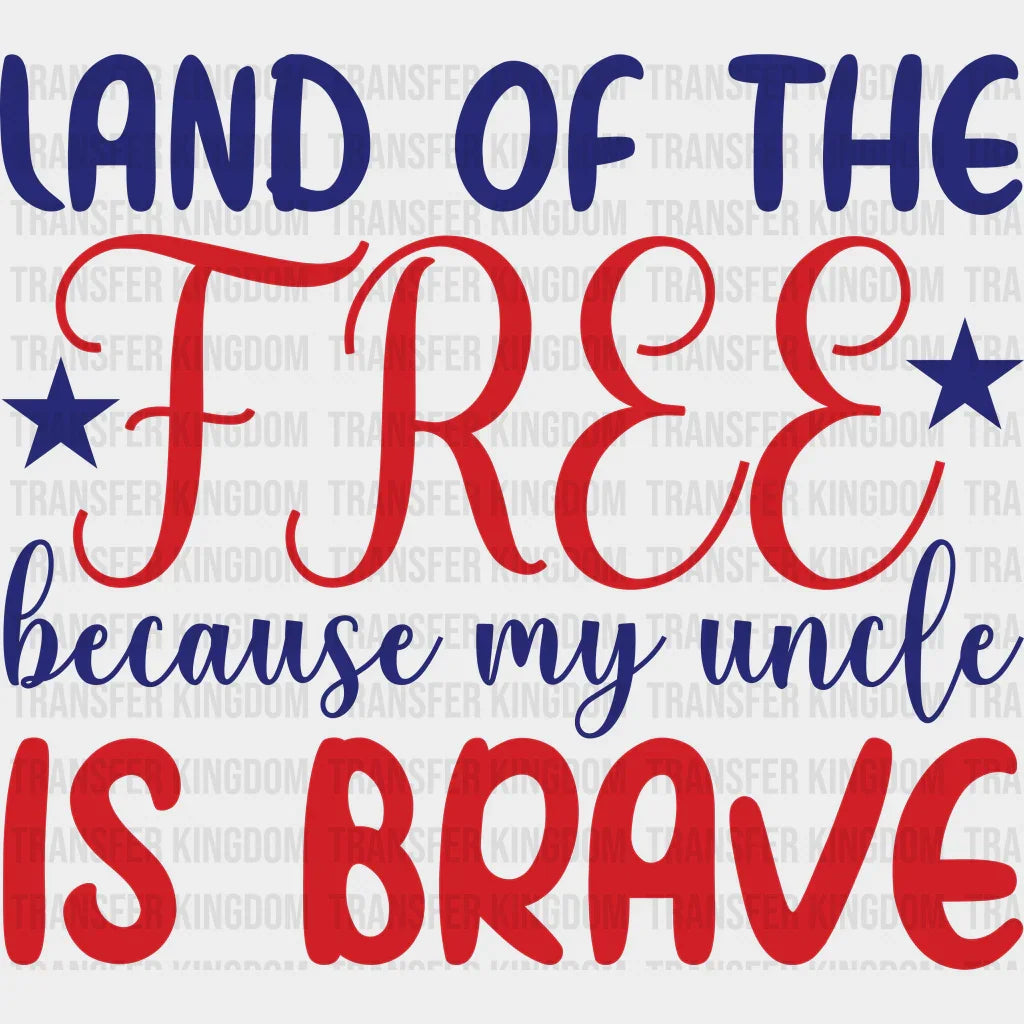 My Uncle Is Brave- Memorial Day DTF Transfer - Transfer Kingdom