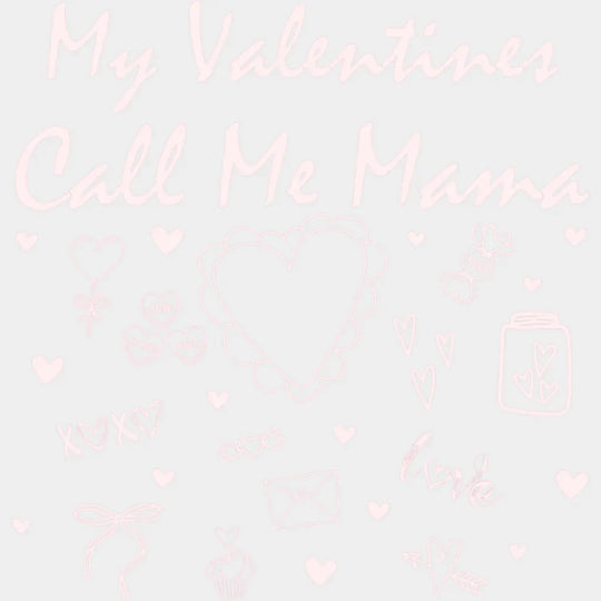 My Valentines Call Me Mama - Valentine’s Day DTF Transfer Adult Unisex - S & M (10’’) / Light Color Design (See Imaging)