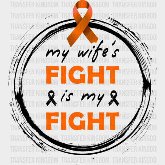 My Wife’s Fight Is My Fight - Leukemia DTF Transfers Adult Unisex - S & M (10’’) / Dark Color Design (See Imaging)
