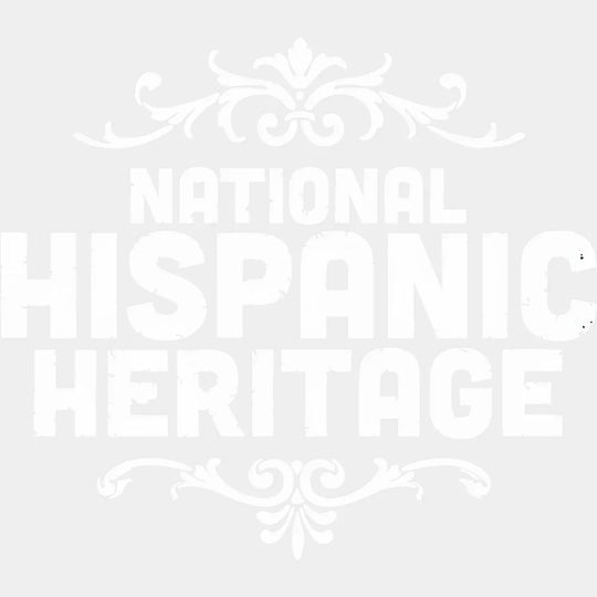 National Hispanic Heritage B&W - Hispanic Heritage Month DTF Transfer Adult Unisex - S & M (10’’) / Light Color Design