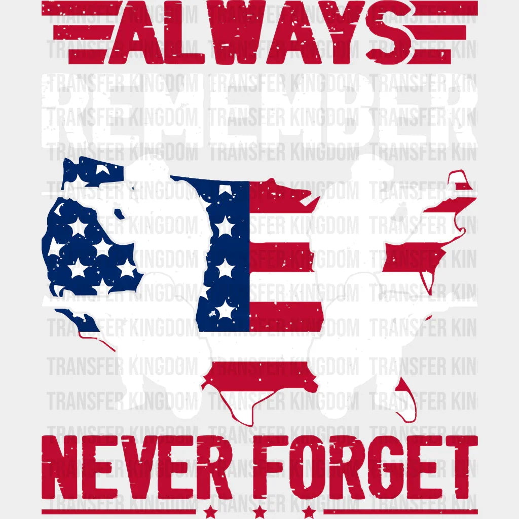 Never Forget- Memorial Day DTF Transfer - Transfer Kingdom