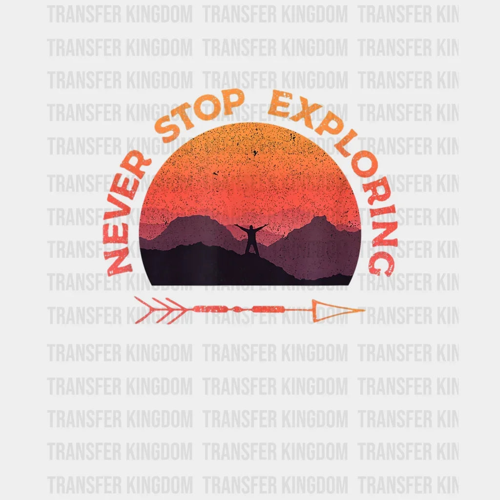 Never Stop Exploring - Hiking Outdoor Retro Design Dtf Heat Transfer
