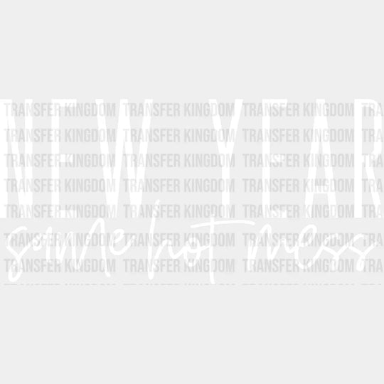 New Year Same Hot Mess Design - Dtf Heat Transfer Unisex S & M (10’) / Light Color (See Imaging)