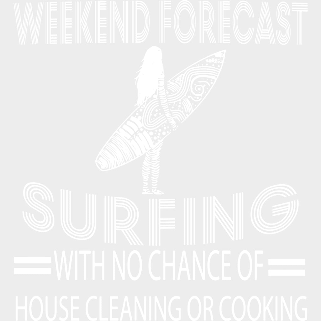 No Chance Of House Cleaning Or Cooking - Surfing DTF Transfers transfer-kingdom Light Color Design (See Imaging)