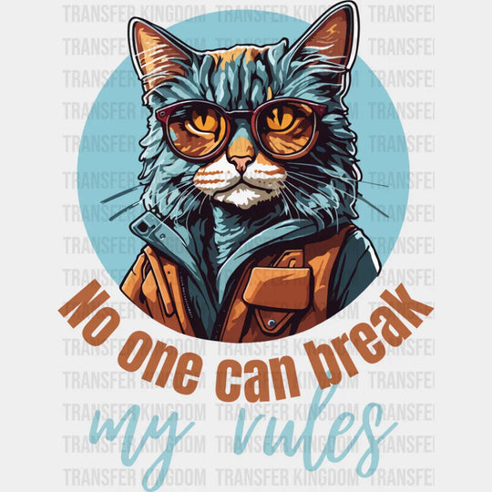 No One Can Break My Rules - Cats DTF Transfer