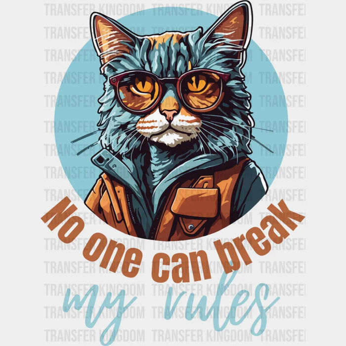No One Can Break My Rules - Cats DTF Transfer