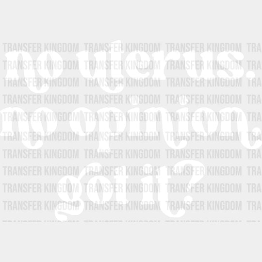 No Uterus Opinion Got It Design - Dtf Heat Transfer Unisex S & M ( 10 ) / Light Color See Imaging