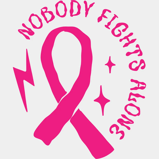 Nobody Fights Alone Breast Cancer DTF Transfer Adult Unisex S & M (10’’) / Light Color Design (See Imaging)