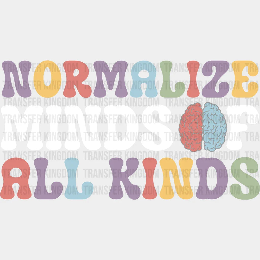 Normalize Minds Of All Kinds Design - Special Ed Dtf Heat Transfer Unisex S & M (10’’) / Light