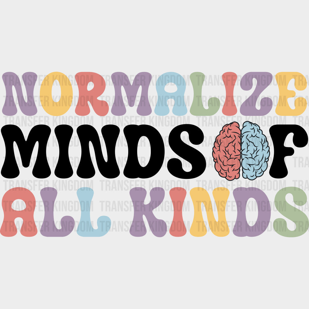 Normalize Minds Of All Kinds - Special ED DTF Transfers transfer-kingdom Dark Color Design (See Imaging)