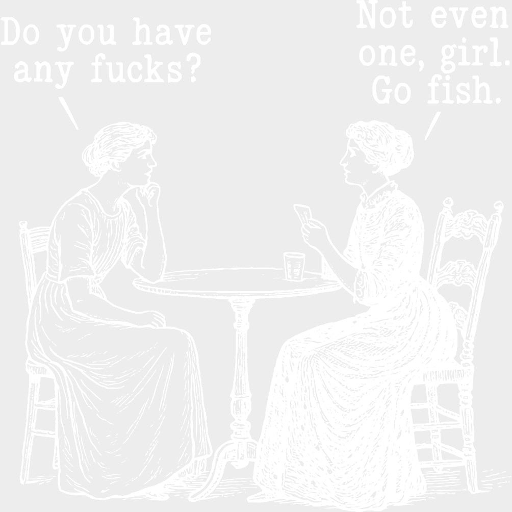Not Even One Girl Go Fish - Funny DTF Transfers Adult Unisex - S & M (10’’) / Light Color Design (See Imaging)