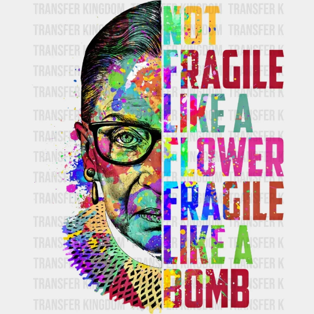 Not Fragile Like A Flower Bomb Woman Design - Dtf Heat Transfer