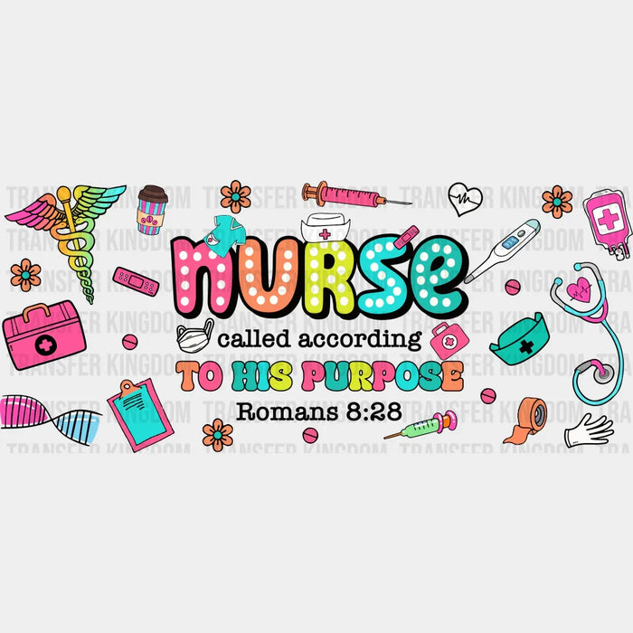 Nurse Called According To His Purpose - Nurse Cup Wrap UV Sticker Permanent UV DTF Decal