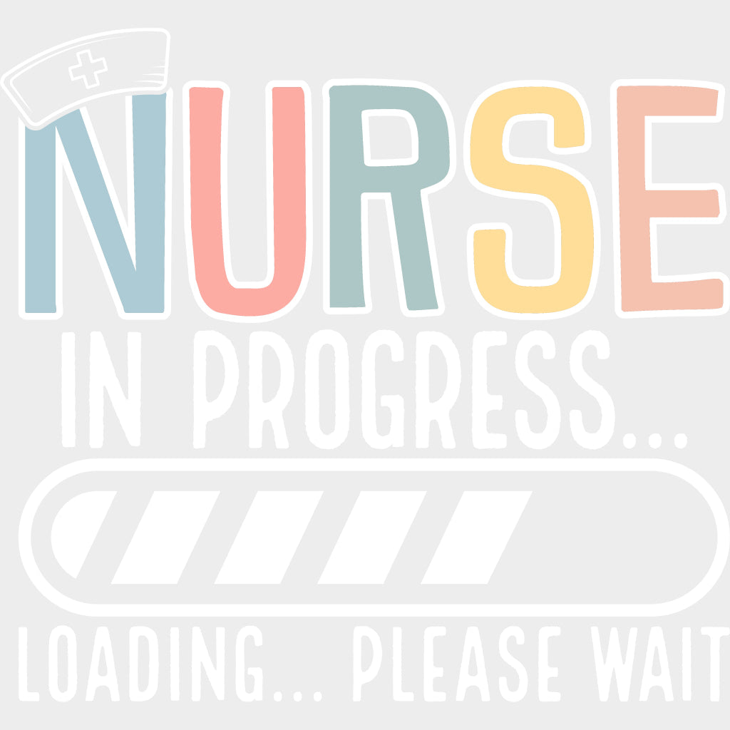 Nurse In Progress Loading Please Wait - Nurse DTF Transfers Adult Unisex - S & M (10’’) / Light Color Design (See