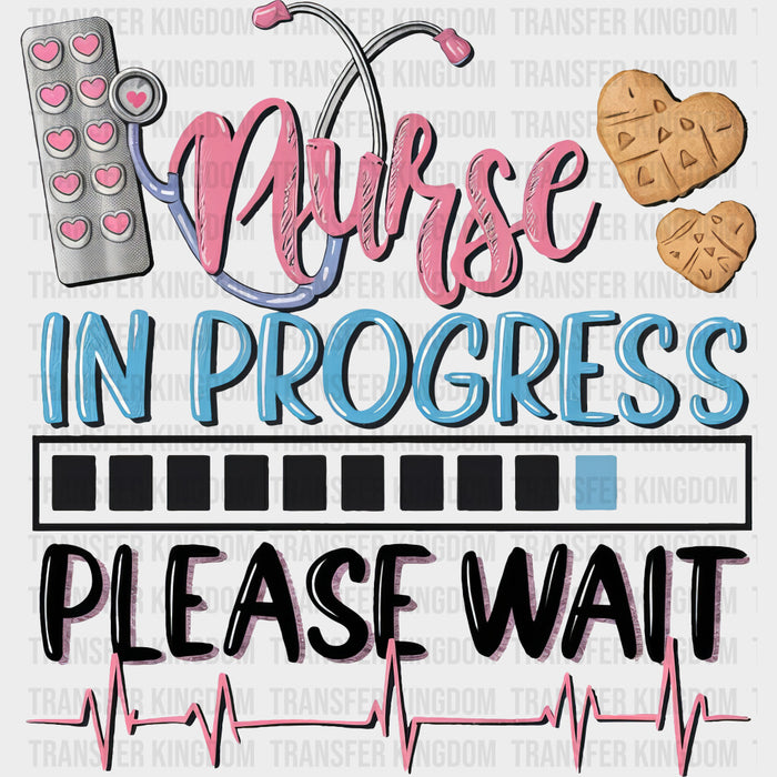 Nurse In Progress, Please Wait, Pink & Blue - Nurse DTF Transfers