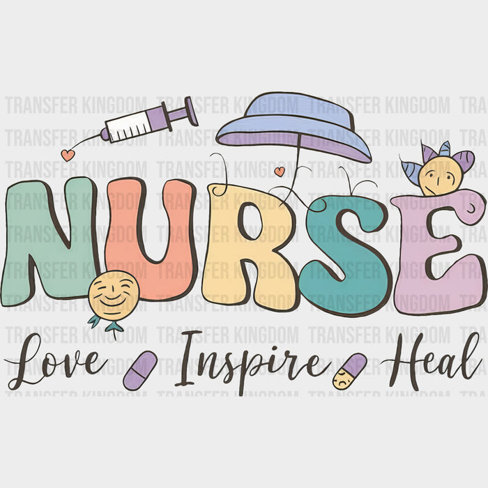 Nurse Love, Inspire, Heal - Nurse DTF Transfers